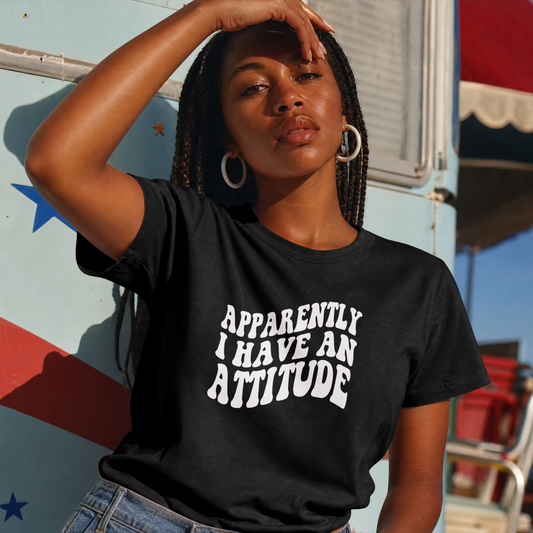 Apparently I Have an Attitude Apparel