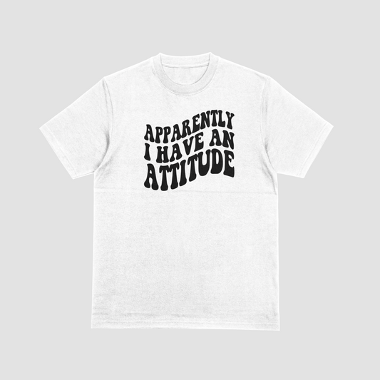 Apparently I Have an Attitude Apparel