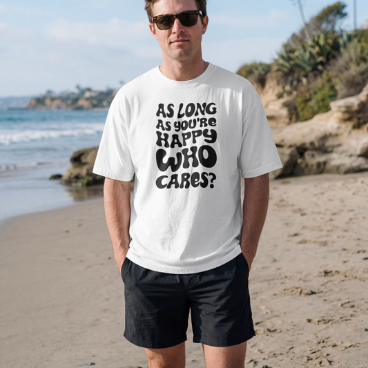 As Long As You're Happy Who Cares? Apparel